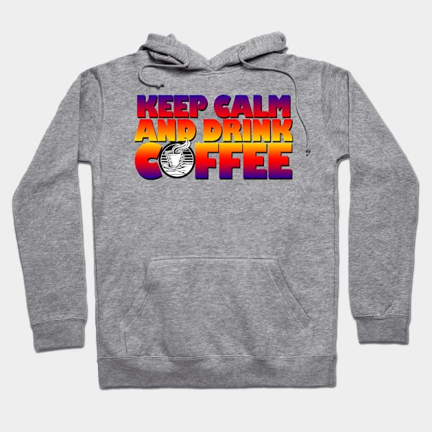 Keep calm and drink coffee Hoodie by likbatonboot